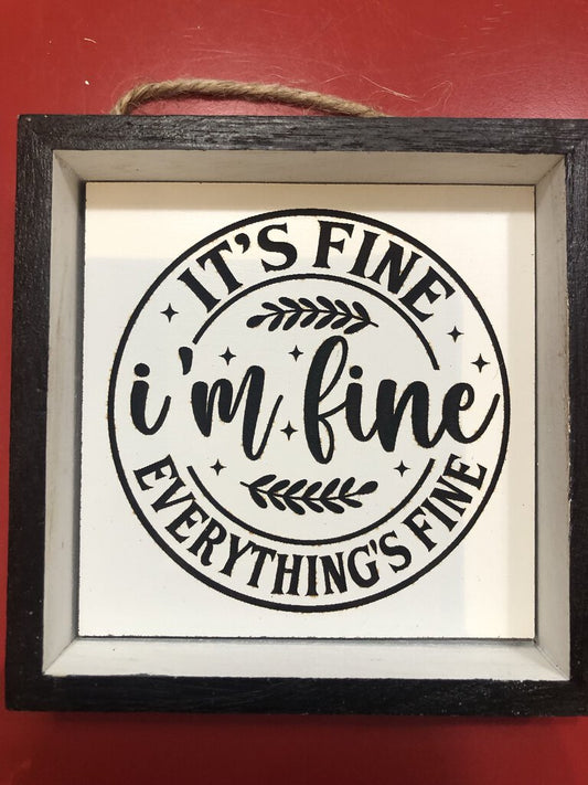 Snarky sign I'm fine