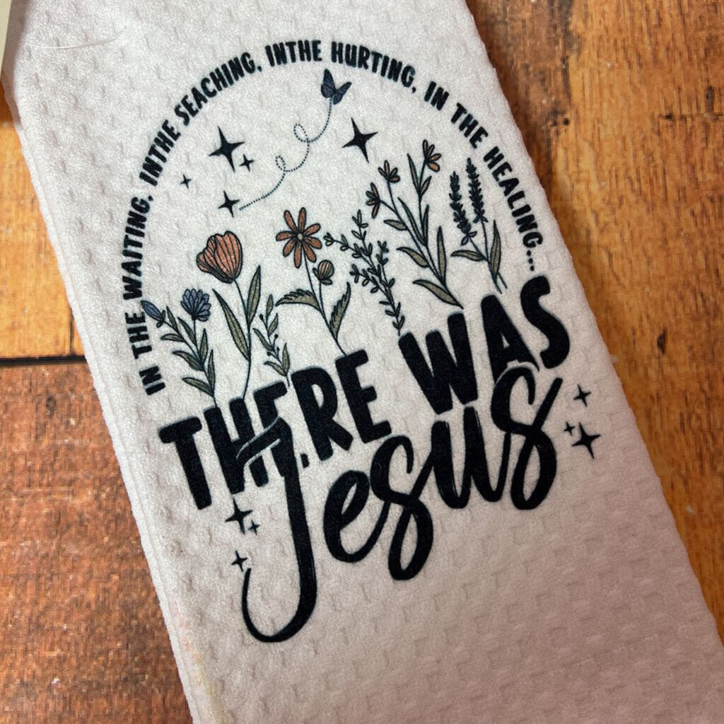 There was Jesus -- Zao Williams Towel