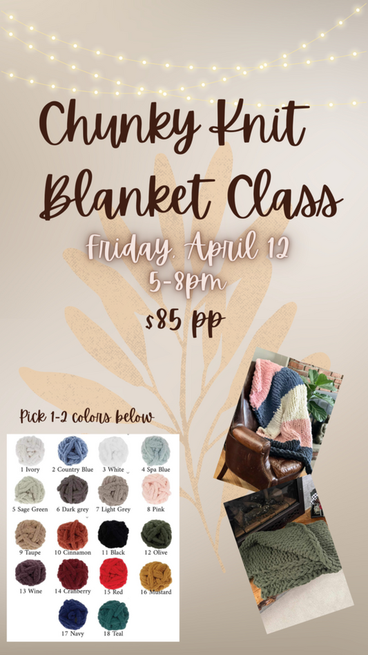 Chunky Knit Blanket Class - April 12